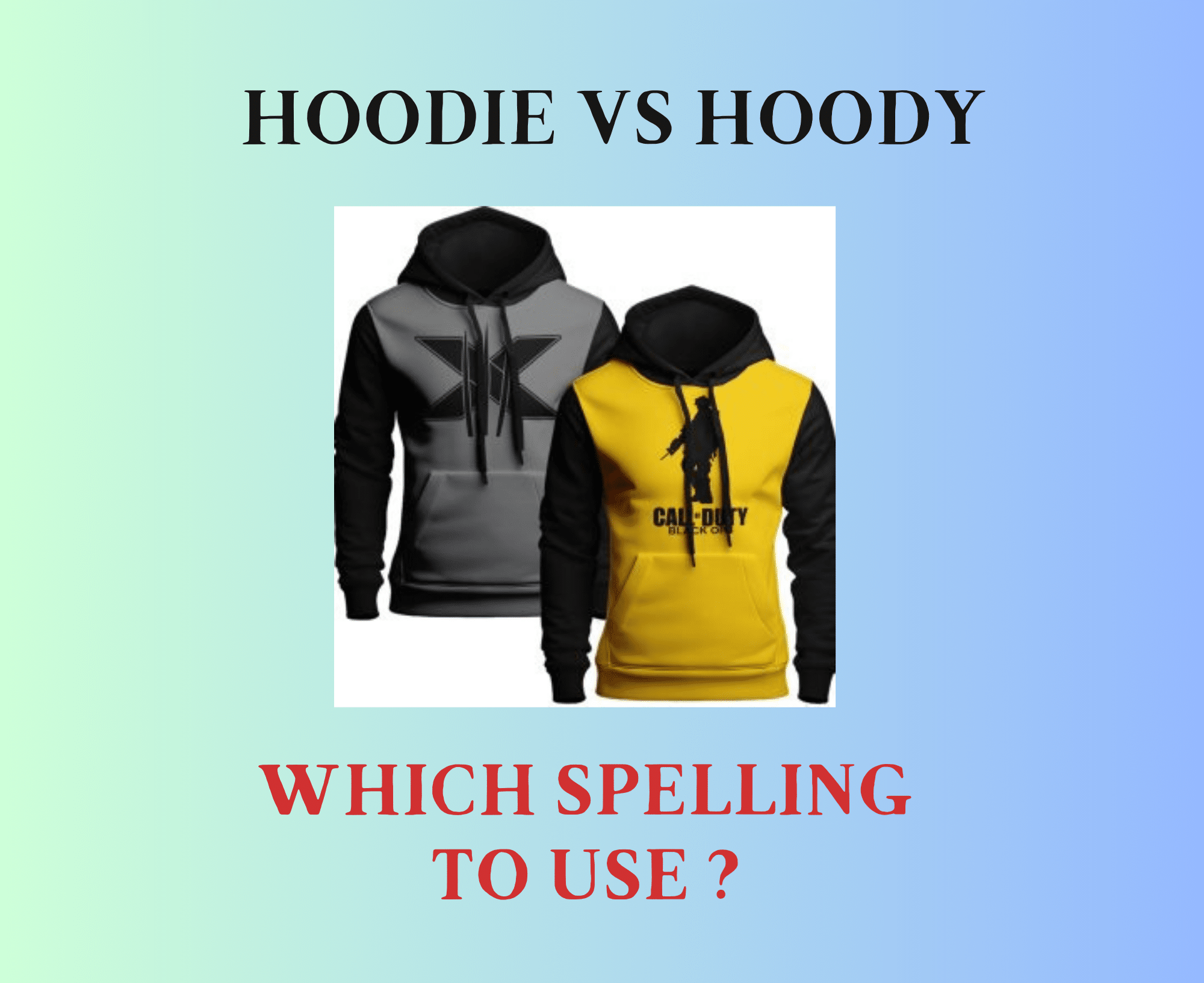 Hoodie or Hoody? Choosing the Right Spelling