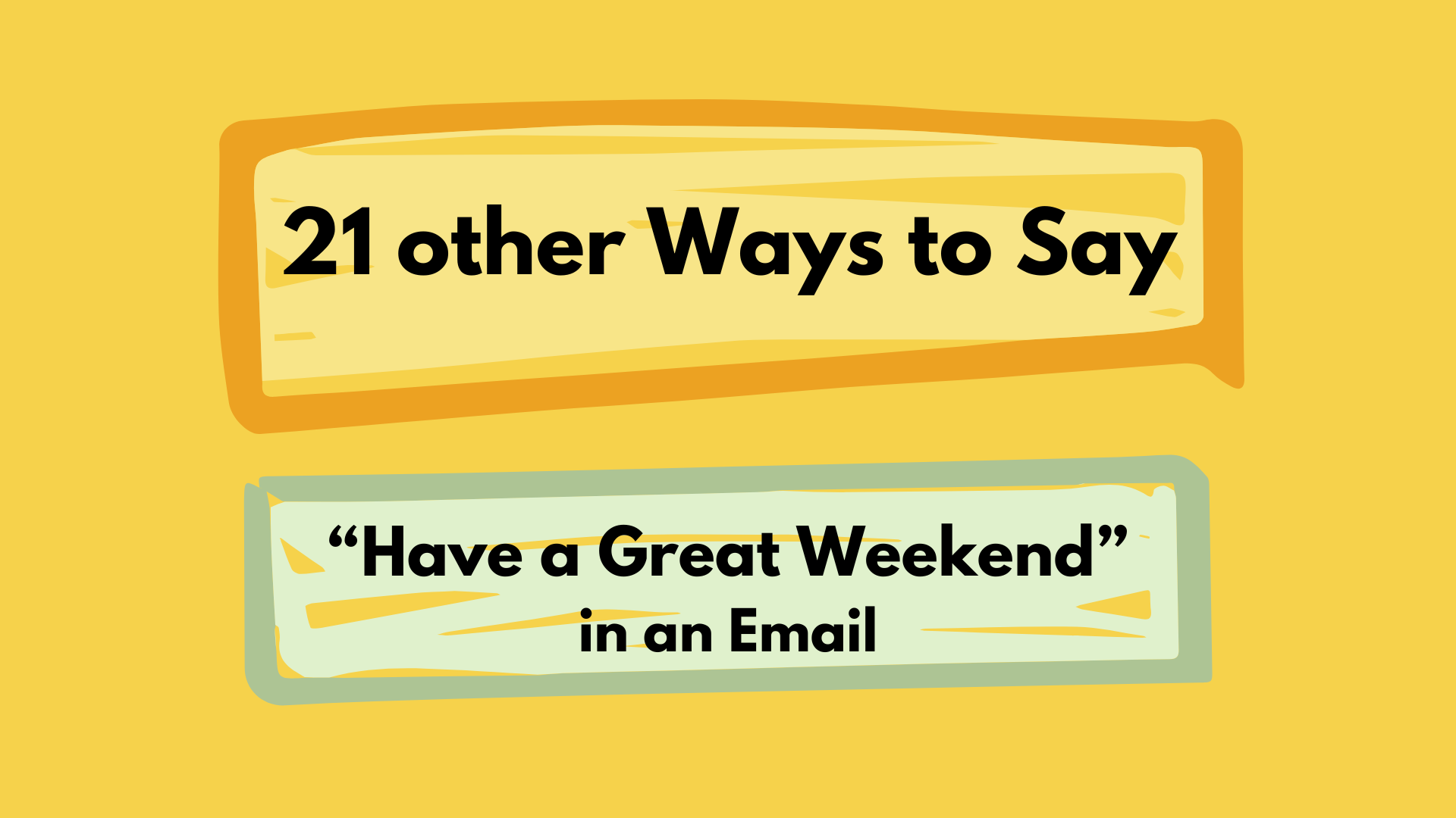 21 Other Ways to Say “Have a Great Weekend” in an Email