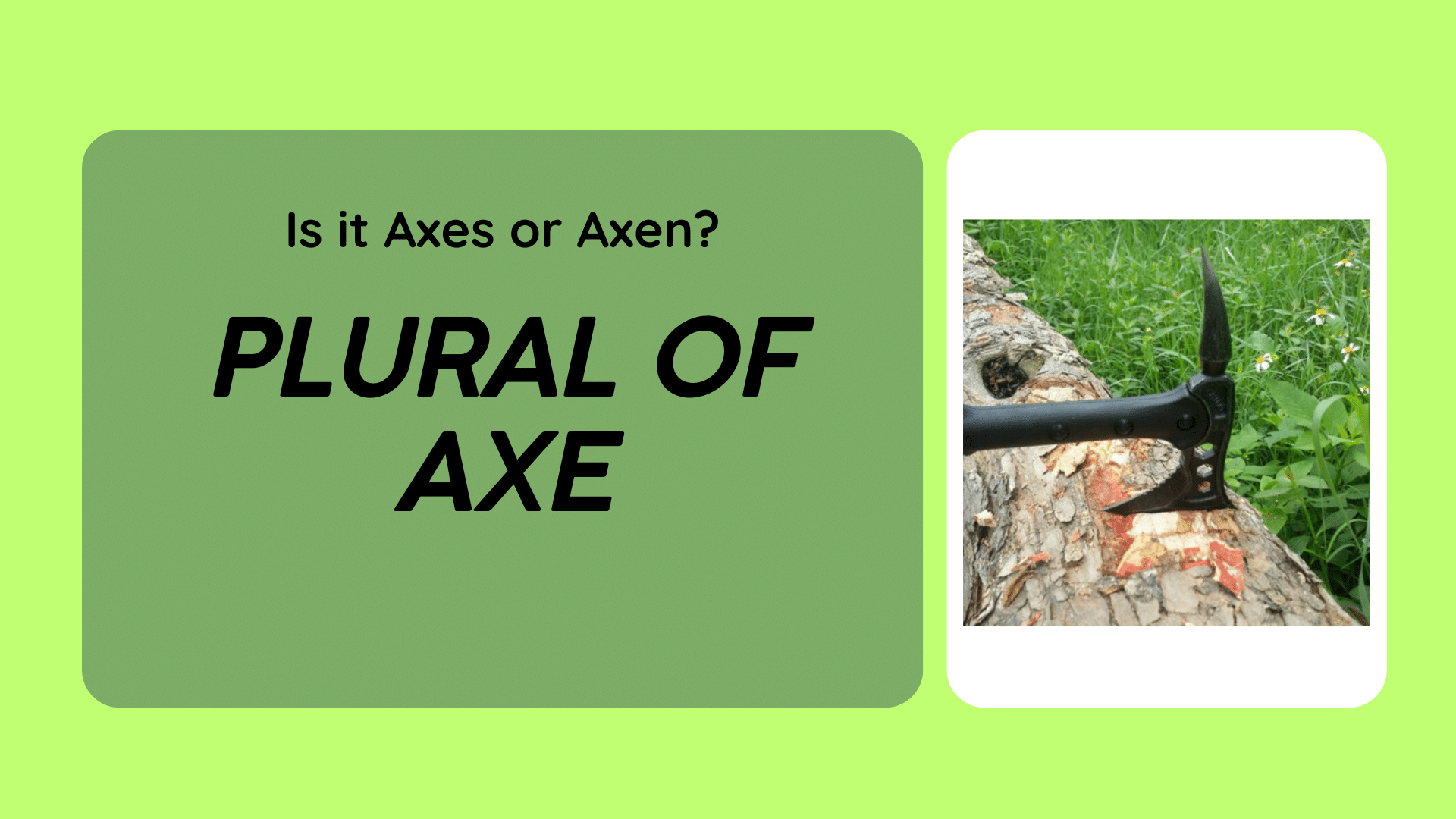 What’s the Plural of Axe?