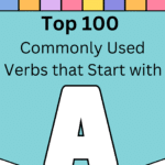 Top 100 Commonly Used Verbs that Start with A