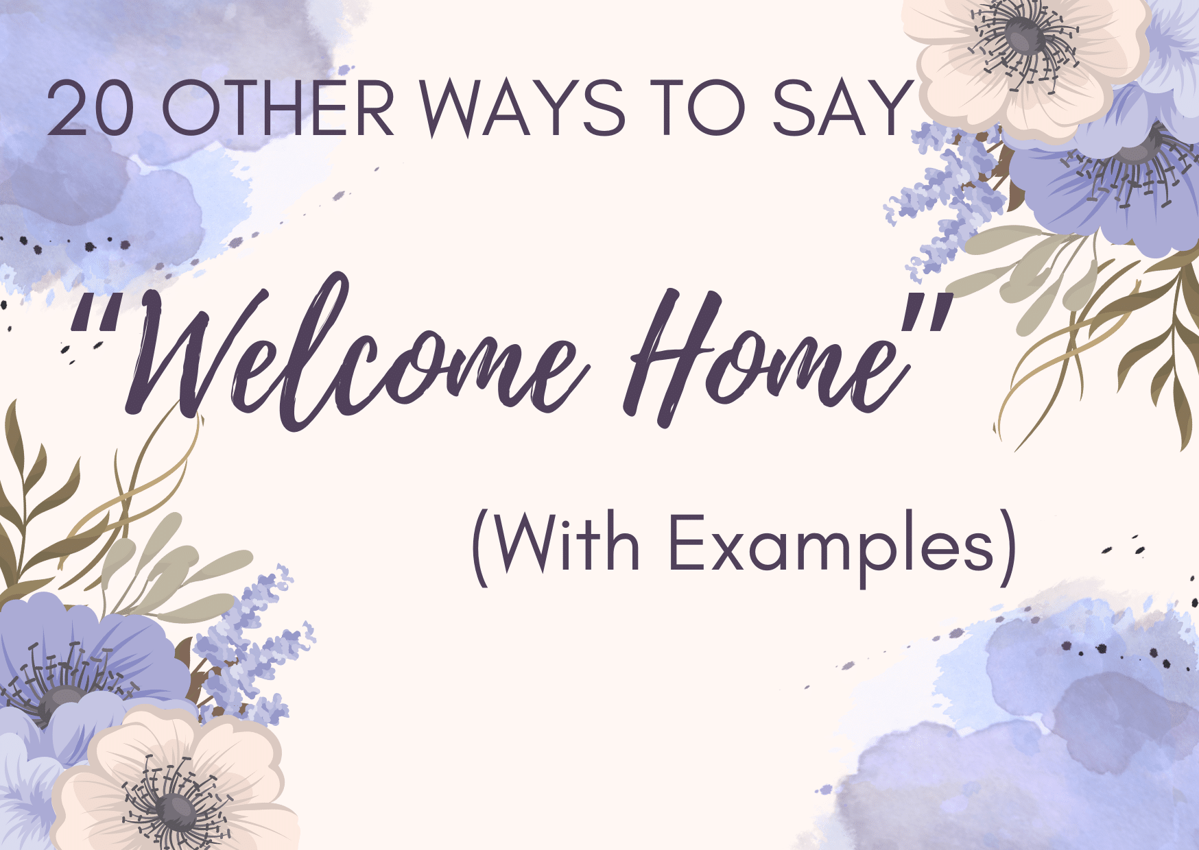 20 Other Ways to Say “Welcome Home” (With Examples)