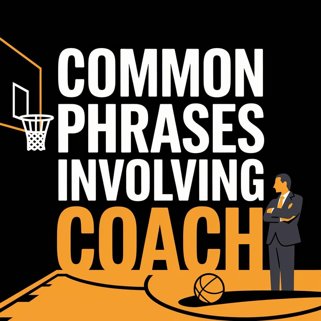 Common Phrases and Idioms Involving Coach