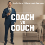 Coach vs Couch: Definitions, Differences, and Examples