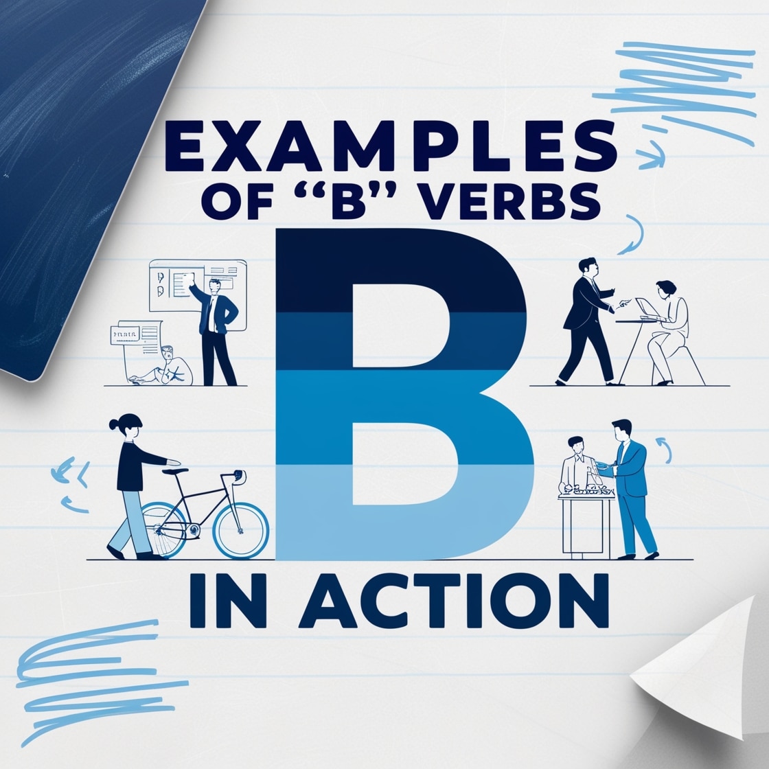 Examples of "B" Verbs in Action
