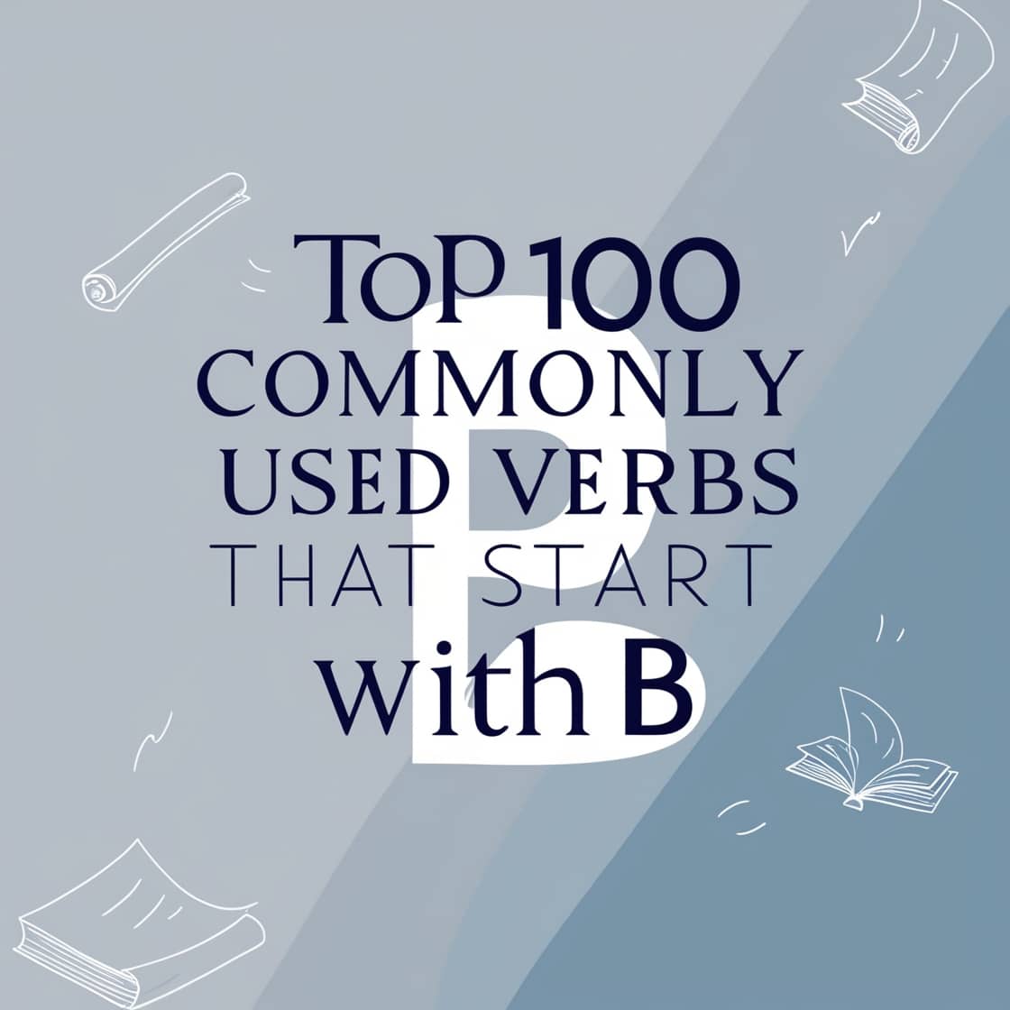 Top 100 Commonly Used Verbs That Start With B