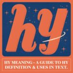 HY Meaning – A Guide to HY Definition & Uses in Text.